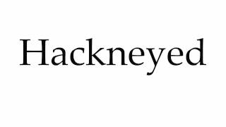 How to Pronounce Hackneyed [upl. by Euginimod]