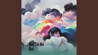 Biet Tim Noi Dau [upl. by Hutton577]