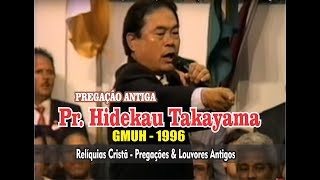 Pregação Antiga do Pr Hidekazu Takayama  Gideões de 1996  quotO Evangelho Que Pregamosquot [upl. by Nat]