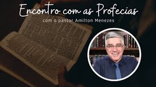 ✴️📝 ENCONTRO COM AS PROFECIAS 012  COM AMILTON MENEZES  TEMA DISPOSIÇÃO PARA SERVIR  11092024 [upl. by Orv]