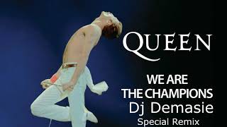 Queen We Are The Champions Dj Demasie Special Remix [upl. by Shakespeare425]