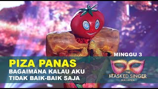 The Masked Singer Malaysia 3  Piza Panas EP 3 Bagaimana Kalau Aku Tidak Baikbaik Saja [upl. by Hassadah]