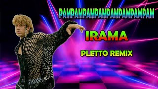 Irama  PAMPAMPAMPAMPAMPAMPAMPAM Pletto Dance Remix [upl. by Mcneely]