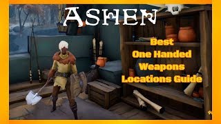 ASHEN  Best One Handed Weapons Locations Guide [upl. by Proulx]