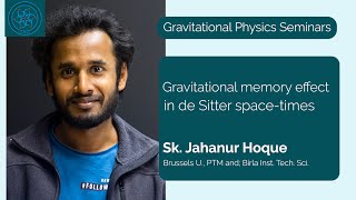 Gravitational memory effect in de Sitter spacetimes  Sk Jahanur Hoque [upl. by Enoryt]