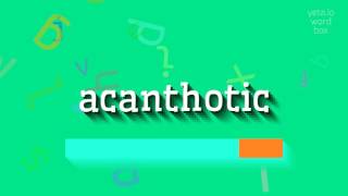 How to say quotacanthoticquot High Quality Voices [upl. by Audras498]