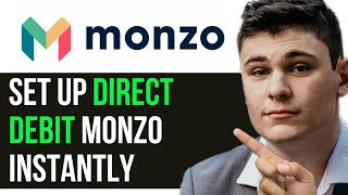 HOW TO SET UP DIRECT DEBIT MONZO INSTANTLY 2024 FULL GUIDE [upl. by Moguel]