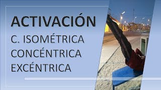 Activación C Isométrica Concéntrica y Excéntrica [upl. by Naellij951]