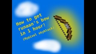 How to get the RUNAANS BOW in Hypixel skyblock  in under and hour [upl. by Zoba898]