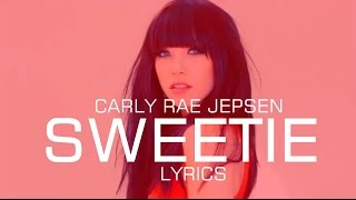 Carly Rae Jepsen  Sweetie LYRICS [upl. by Bundy840]