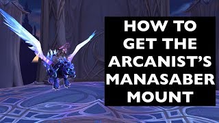 UPDATES IN COMMENTS How to Get the Arcanists Manasaber Mount  WoW Mount Guide [upl. by Anerul]