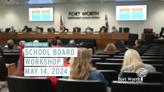 FWISD School Board Workshop May 14 2024 [upl. by Blim215]