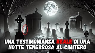 PATTUGLIA DELLA NOTTE UNA TESTIMONIANZA REALE DI UNA NOTTE TENEBROSA AL CIMITERO [upl. by Donnamarie]