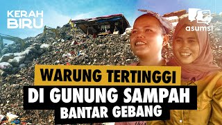 Kerah Biru Kisah Warung Tertinggi di Gunung Sampah Bantar Gebang [upl. by Eetsirk]