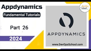 Fundamental Tutorials of AppDynamics  Part26  2024 [upl. by Konstantin]