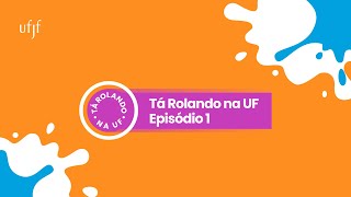 Tá Rolando na UF  Episódio 1  UFJF [upl. by Drida]