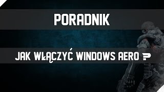 Jak włączyć Windows AERO  I Poradnik I [upl. by Biebel]