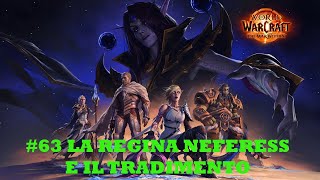 PR WoW The War Within 63  La Regina Neferess e il tradimento thewarwithin worldofwarcraft wow [upl. by Susejedesoj235]