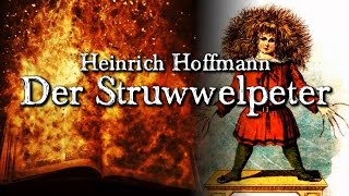 Struwwelpeter  Heinrich Hoffmann unheimliche Kindergeschichten [upl. by Kirchner]