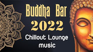 Buddha Bar 2022 Chill Out Lounge  Relaxing Instrumental Music Mix [upl. by Dunaville]