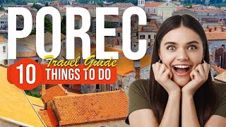 TOP 10 Things to do in Porec Croatia 2023 [upl. by Wahs]