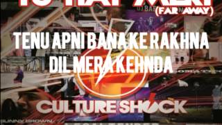 CULTURE SHOCK  TU HAI MERI FAR AWAY  25 LEGALTENDER [upl. by Sopher]