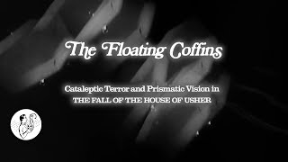 The Floating Coffins Cataleptic Terror and Prismatic Vision in The Fall of the House of Usher [upl. by Mateusz]