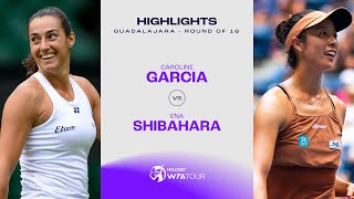 Caroline Garcia vs Ena Shibahara  2024 Guadalajara Round of 16  WTA Match Highlights [upl. by Greenland]