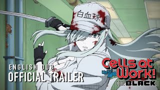 Cells at Work CODE BLACK English Dub Trailer [upl. by Vezza361]