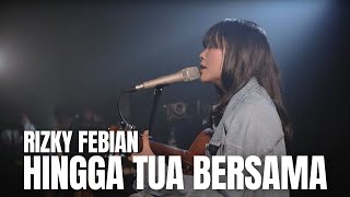 HINGGA TUA BERSAMA  RIZKY FEBIAN  TAMI AULIA [upl. by Arlen359]