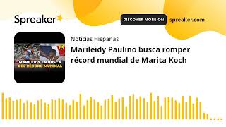 Marileidy Paulino busca romper récord mundial de Marita Koch [upl. by Sherwin]