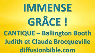 6 IMMENSE GRÂCE – Ballington Booth interprété par Judith et Claude Brocqueville [upl. by Saitam]