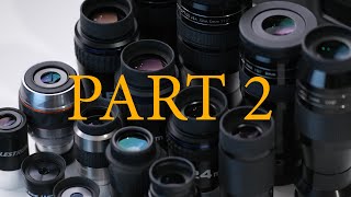 Ultimate Eyepiece Guide and Review Part 2 [upl. by Paxon]