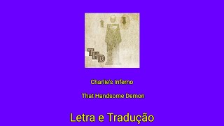 That Handsome Demon  Charlies Inferno • Letra e Tradução [upl. by Reg]