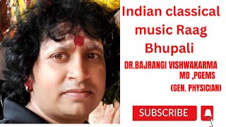 राग भूपालीRaag bhupali Scale C  Riyaz  रियाज़  DRBAJRANGI VISHWAKARMA MD PG Diploma in EMS [upl. by Aloisia807]