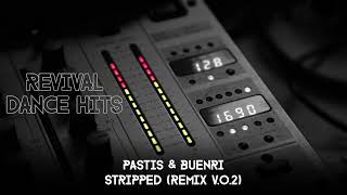 Pastis amp Buenri  Stripped Remix VO2 HQ [upl. by Launam796]