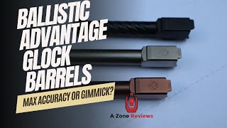 Ballistic Advantage Glock 9mm Barrels  Worth It [upl. by Dnalwor749]