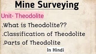 Theodolite and their classification  Unit1 Mine surveying  By Mining Mantra  In Hindi [upl. by Prissy]