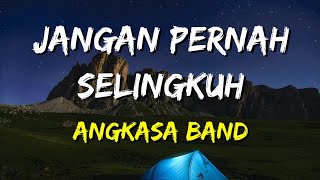 Angkasa  Jangan Pernah Selingkuh Lirik [upl. by Egas76]