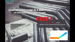 Compressible Flow in a Bent Pipe CFD Simulation by ANSYS Fluent [upl. by Olenta199]