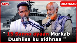 quot 15 Sanno ayaan Markab Dushiisa ku xidhnaa quot 𝖣𝗁𝗂𝖻𝖼𝖺𝗁𝖺𝖳𝖺𝖺𝗋𝗂𝗂𝗄𝗁𝖽𝖺  𝐃𝐇𝐀𝐌𝐀𝐀𝐃 [upl. by Llertram549]