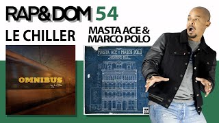 RAPampDOM  EPISODE 54  LE CHILLER  Omnibus  Omnibus 2  MASTA ACE amp MMARCO POLO  Richmond Hill [upl. by Jezebel]