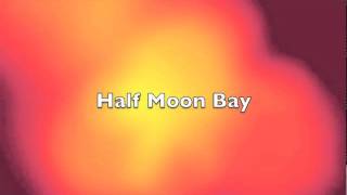 Half Moon Bay Full Version [upl. by Eelyrehc615]