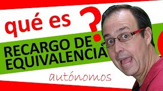 😖🧩 Recargo de equivalencia  Régimen especial IVA AUTONOMOS  ¿qué es ventajas e inconveniente [upl. by Alywt]