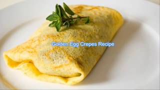 Golden Egg Crepes Recipe [upl. by Dyanne]