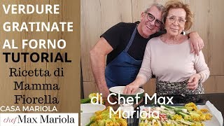 VERDURE GRATINATE AL FORNO  TUTORIAL  ricetta di Fiorella la mamma di Chef Max Mariola [upl. by Ronoc]