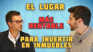 ¿Cuál es la zona MÁS RENTABLE de España para INVERTIR en Inmuebles Buscando PISOS para comprar YA [upl. by Ahsilaf]