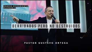 Derribados pero no destruidos  Pastor Gustavo Ortega  Predica 2020 [upl. by Reklaw]