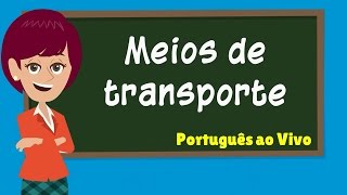 Português ao Vivo  Meios de transporte [upl. by Annirtak66]