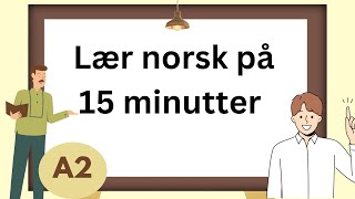 Lær norsk A2 nivå på 15 minutter [upl. by Amalea]